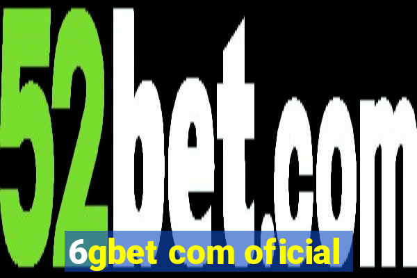 6gbet com oficial